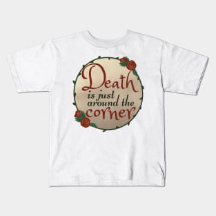 Death Is Just Around The Corner - The Addams Family Musical Song Quote Kids T-Shirt